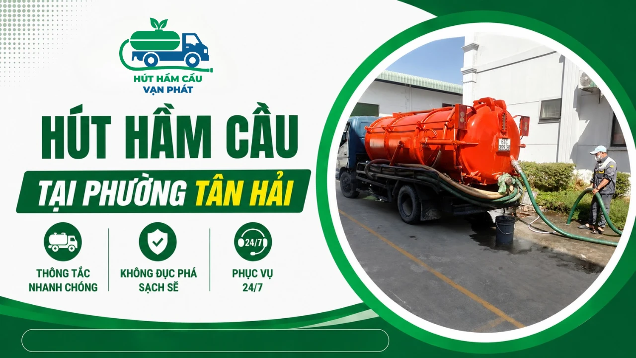 Hút Hầm Cầu tại phường Tân Hải (BR-VT) hút bể phốt sạch triệt để 100% Hút Hầm Cầu tại phường Tân Hải (BR-VT) hút bể phốt sạch triệt để 100%