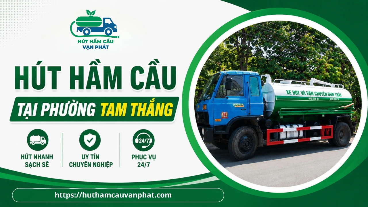 Hút Hầm Cầu tại phường Tam Thắng (BR-VT) huyên nghiệp, uy tín 2026 Hút Hầm Cầu tại phường Tam Thắng (BR-VT) huyên nghiệp, uy tín 2026